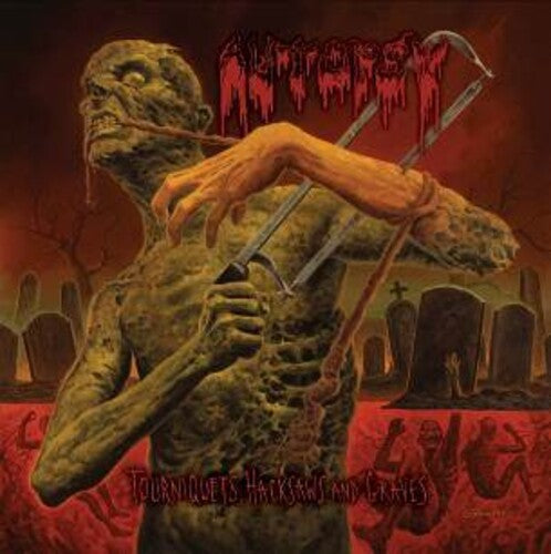Autopsy: Tourniquets, Hacksaws & Graves - CD