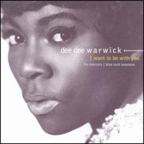 Dee Dee Warwick: I Want To Be With You: The Mercury - Blue Rock Sessions - CD