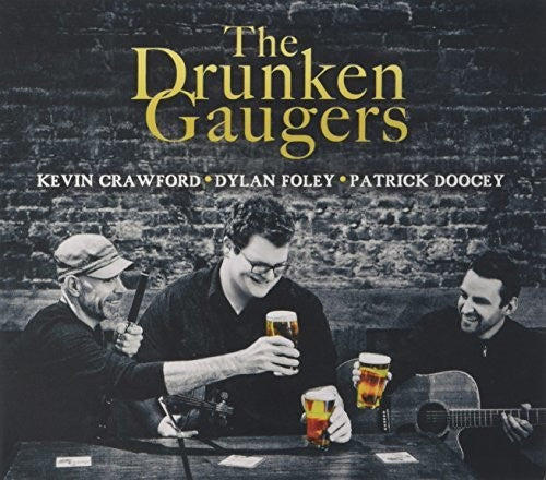Crawford, Kevin / Foley, Dylan / Doocey, Patrick: Drunken Gaugers \ CD