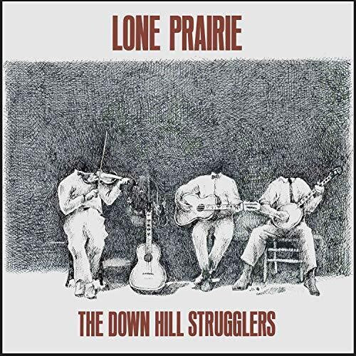Down Hill Strugglers: Lone Prairie \ LP