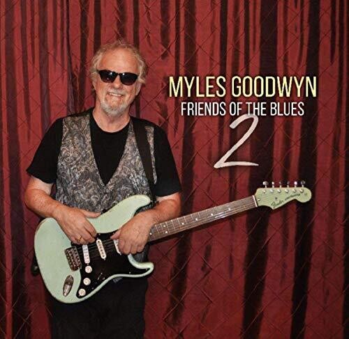 Myles Goodwyn: Friends Of The Blues 2 \ CD