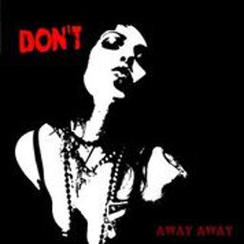 Don't- Away Away - VINYL