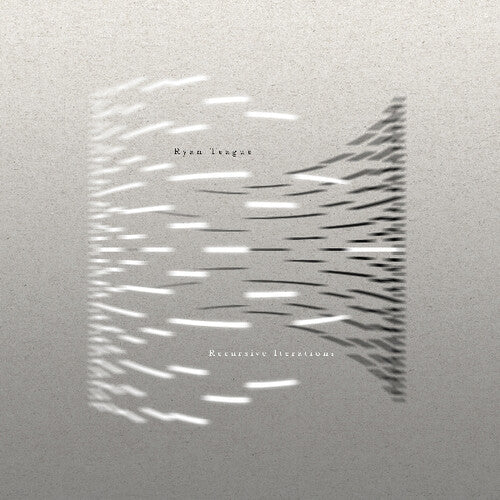 Ryan Teague: Recursive Iterations \ LP
