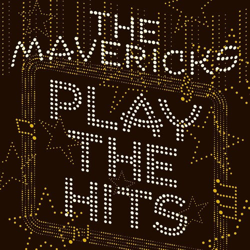 The Mavericks: Play The Hits \ LP