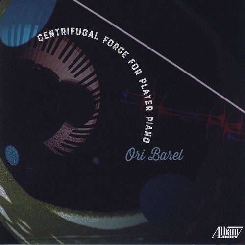 Barel: Centrifugal Force for Player Piano \ CD
