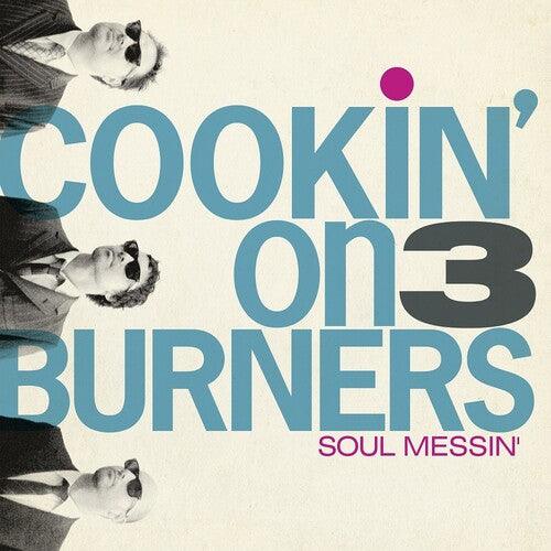 Cookin' on 3 Burners- Soul Messin': 10 Year Anniversary Edition (clear V - VINYL