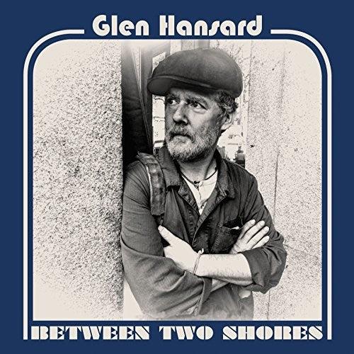 Glen Hansard- Between Two Shores - VINYL