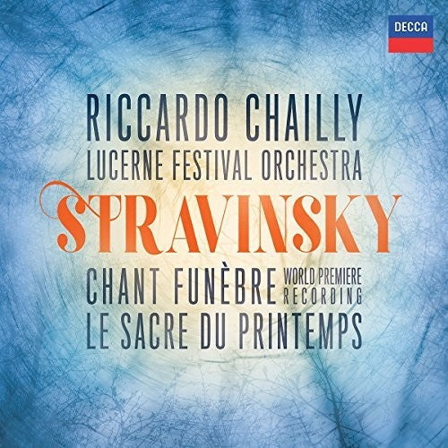 Stravinsky / Chailly / Lucerne Festival Orchestra: Chant Funebre / Le Sacre de Printemps \ CD