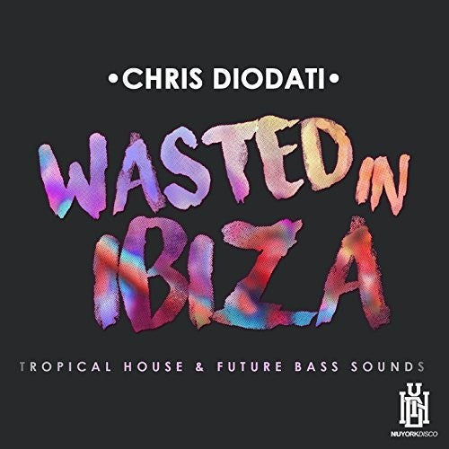 Chris Diodati: Chris Diodati Wasted Ibiza \ CD