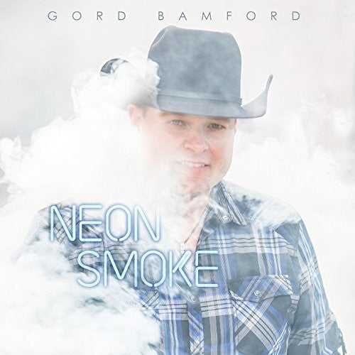 Gord Bamford: Neon Smoke \ CD