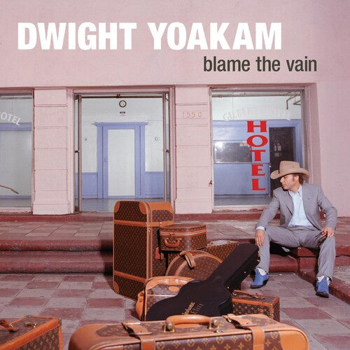 Dwight Yoakam: Blame The Vain \ LP