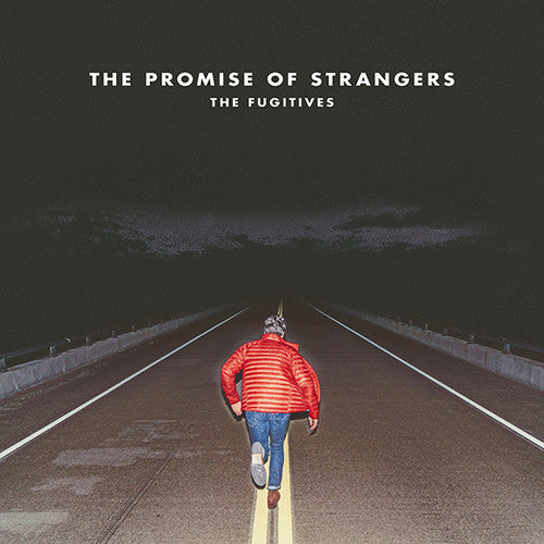 Fugitives: The Promise Of Strangers \ CD