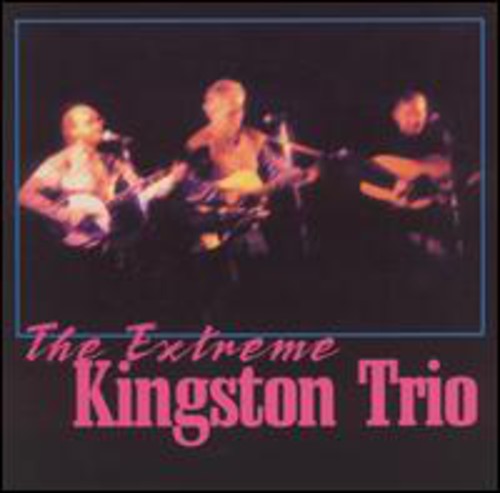 The Kingston Trio: Extreme Kingston Trio \ CD