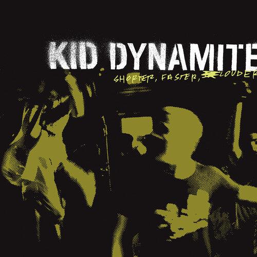Kid Dynamite- Shorter Faster Louder - VINYL