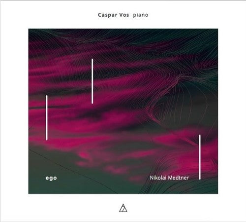 Caspar Vos: Ego: Nikolai Medtner \ CD