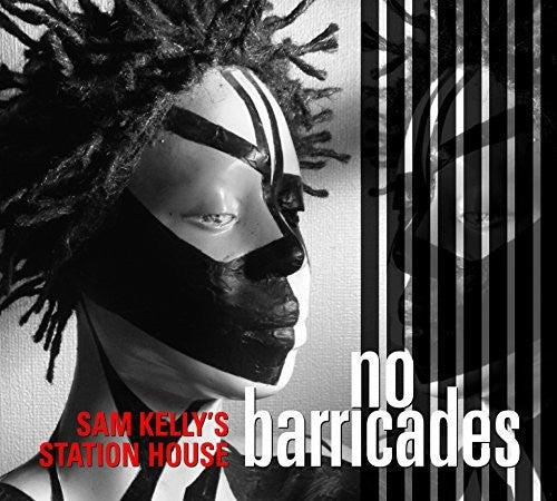 Kelly, Sam / Station House: No Barricades \ CD