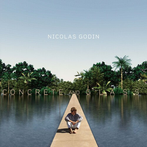 Godin, Nicolas: Concrete And Glass \ LP