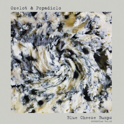 Ozelot & Popadiclo: EXPEDITion Vol. 23: Blue Cheese Bumps \ LP