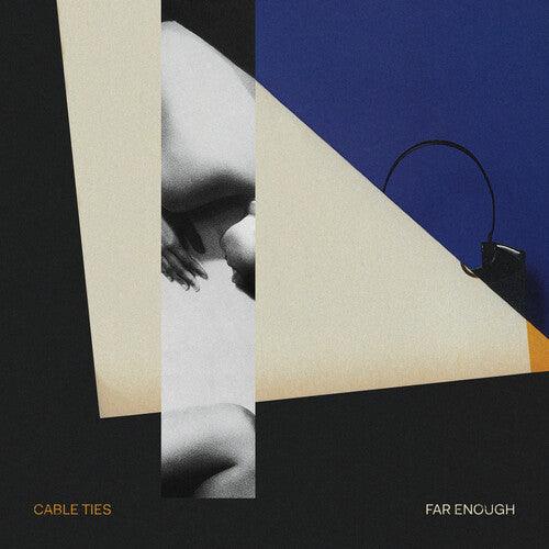 Cable Ties- Far Enough - VINYL