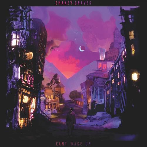Shakey Graves- Can't Wake Up - VINYL