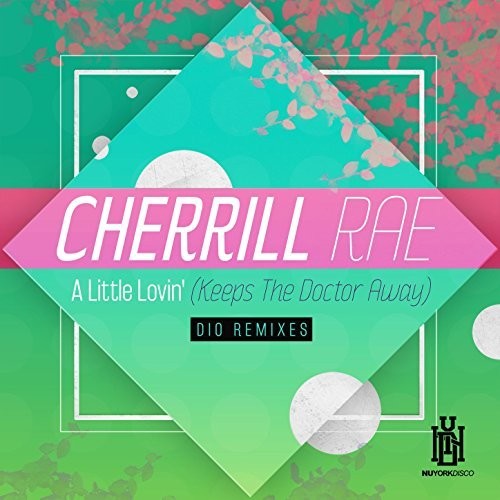 Cherrill Rae: Little Lovin (Keeps The Doctor Away) - Dio Remixes \ CD