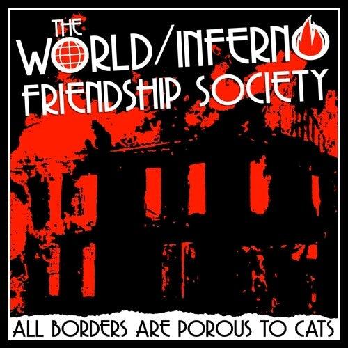 The World/Inferno Friendship Society- All Borders Are Porous To Cats - VINYL