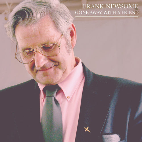 Frank Newsome: Gone Away With A Friend \ CD