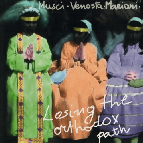 Musci, Roberto / Venosta, Giovanni / Mariani, Massimo: Losing The Orthodox Path \ LP