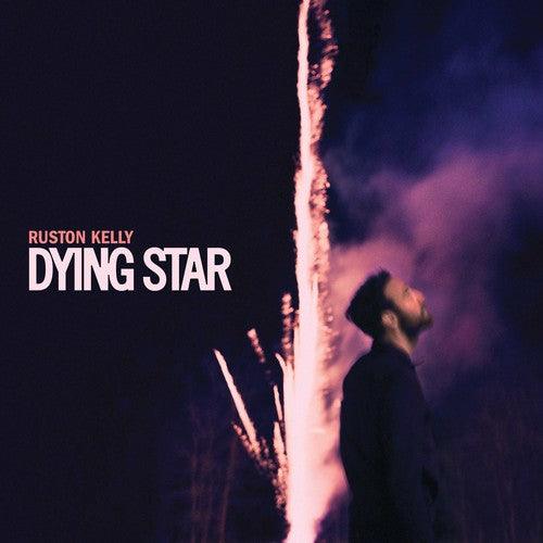 Ruston Kelly- Dying Star - VINYL