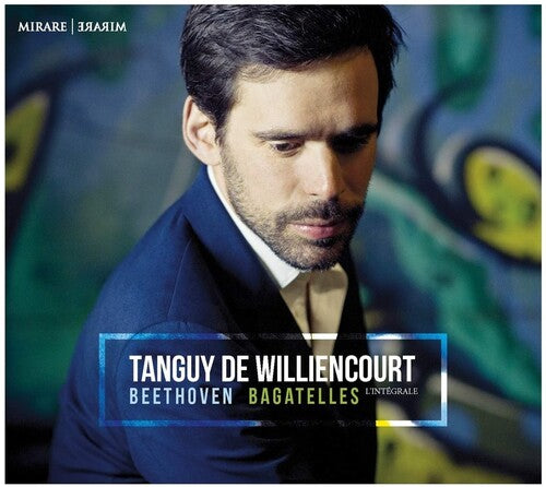 Beethoven / Tanguy De Williencourt: Beethoven: Bagatelles L'Integrale \ CD