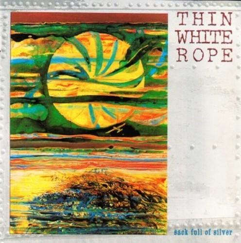Thin White Rope- Sack Full Of Silver - VINYL