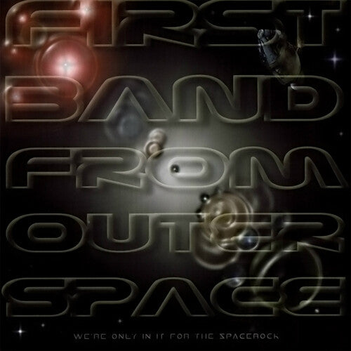 First Band From Outer Space- We're Only In It For The Spacerock - VINYL