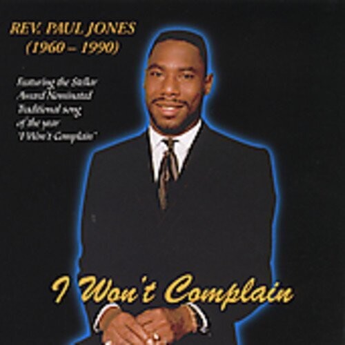 Rev. Paul Jones: I Won't Complain \ CD