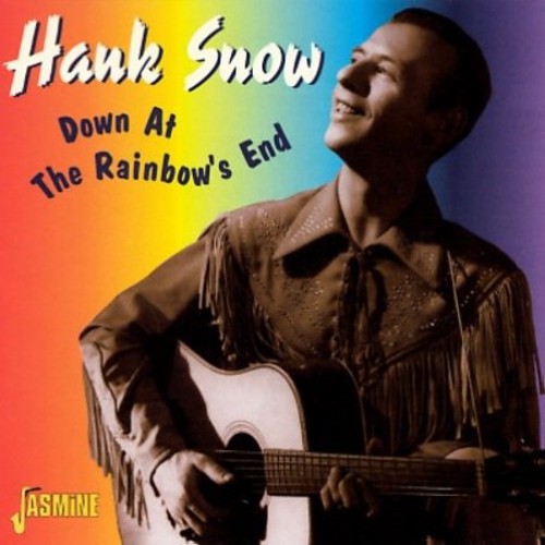 Hank Snow: Down at the Rainbow's End \ CD