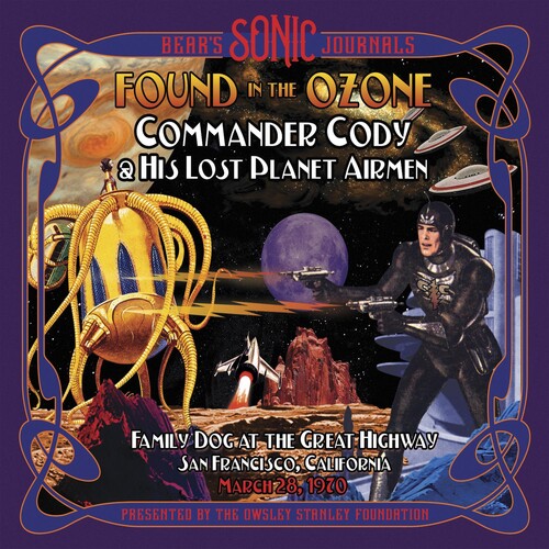Commander Cody & His Lost Planet Airmen: Bear's Sonic Journals: Found In The Ozone - CD