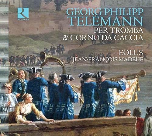 Telemann / Ensemble Eolus / Madeuf: Per la Tromba & Corno Da Caccia \ CD