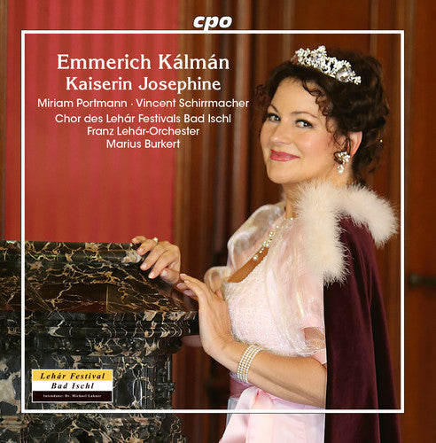 Kalman / Schirrmacher / Valentino: Kaiserin Josephine \ CD