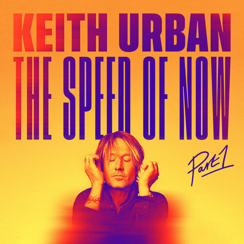 Keith Urban: THE SPEED OF NOW Part 1 \ CD