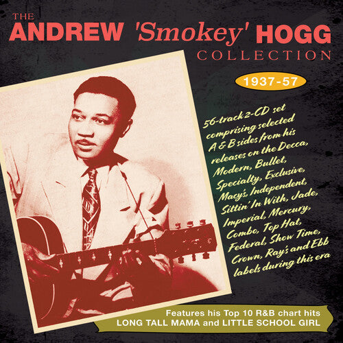 Andrew Smokey Hogg: Collection 1937-57 \ CD