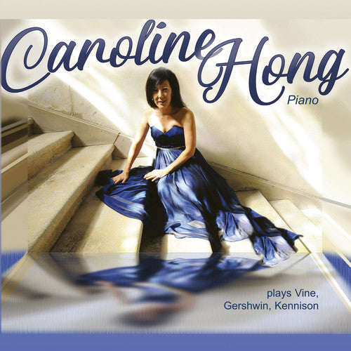 Gershwin / Hong: Caroline Hong Plays Vine & Gershwin & Kennison \ CD