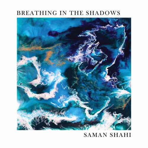 Saman Shahi: Breathing in the Shadows \ CD