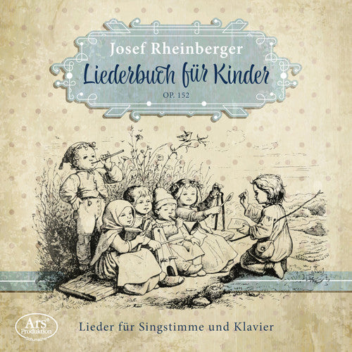 Rheinberger / Grosssteiner / Heiss: Liederbuch Fur Kinder 152 \ CD