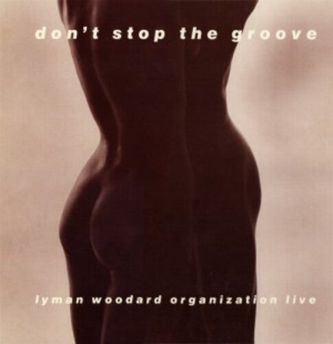 Lyman Woodard Organization- Don't Stop The Groove - VINYL