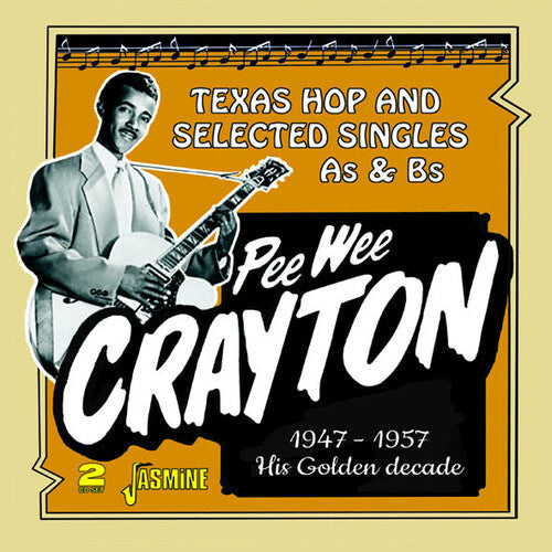 Pee Wee Crayton: Pee Wee Crayton's Golden Decade: Texas Hop & Selected Singles As & Bs1947-1957 \ CD