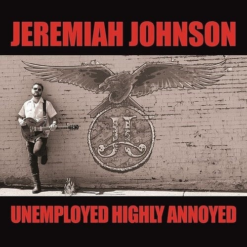 Jeremiah Johnson: Unemployed Highly Annoyed \ LP