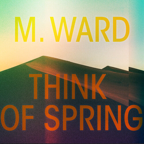 M. Ward: Think Of Spring \ CD
