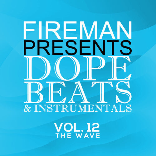Various Artists: Fireman Presents Dope Beats And InstrumentalS 12 The Wave (Various Artists) \ CD