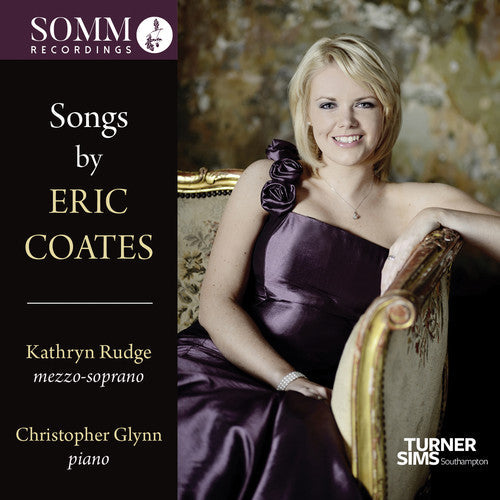 Coates / Rudge / Glynn: Songs of Eric Coates \ CD