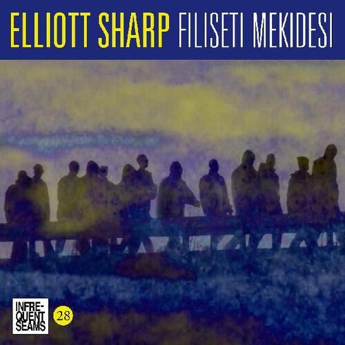 Elliot Sharp: Filiseti Mekidesi \ CD