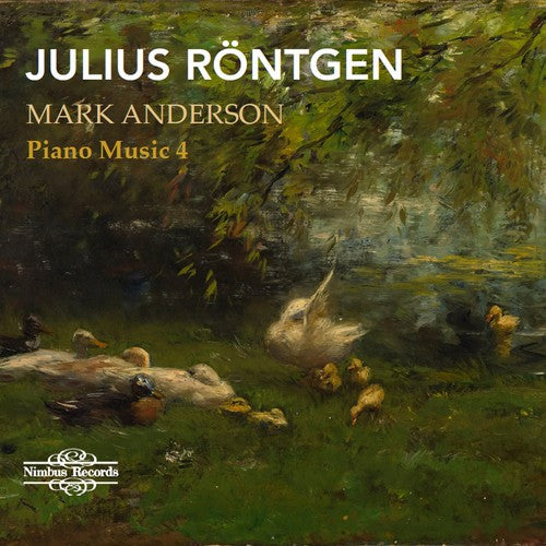Rontgen / Anderson: Piano Music 4 \ CD